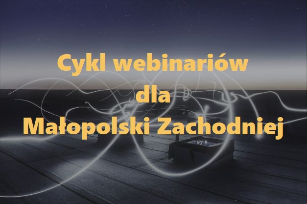 Grafika informująca o cyklu webinariów dla Małopolski Zachodniej. Zdjęcie autorstwa Federico-Beccari (Unsplash_darmowa licencja 14.05.2026)